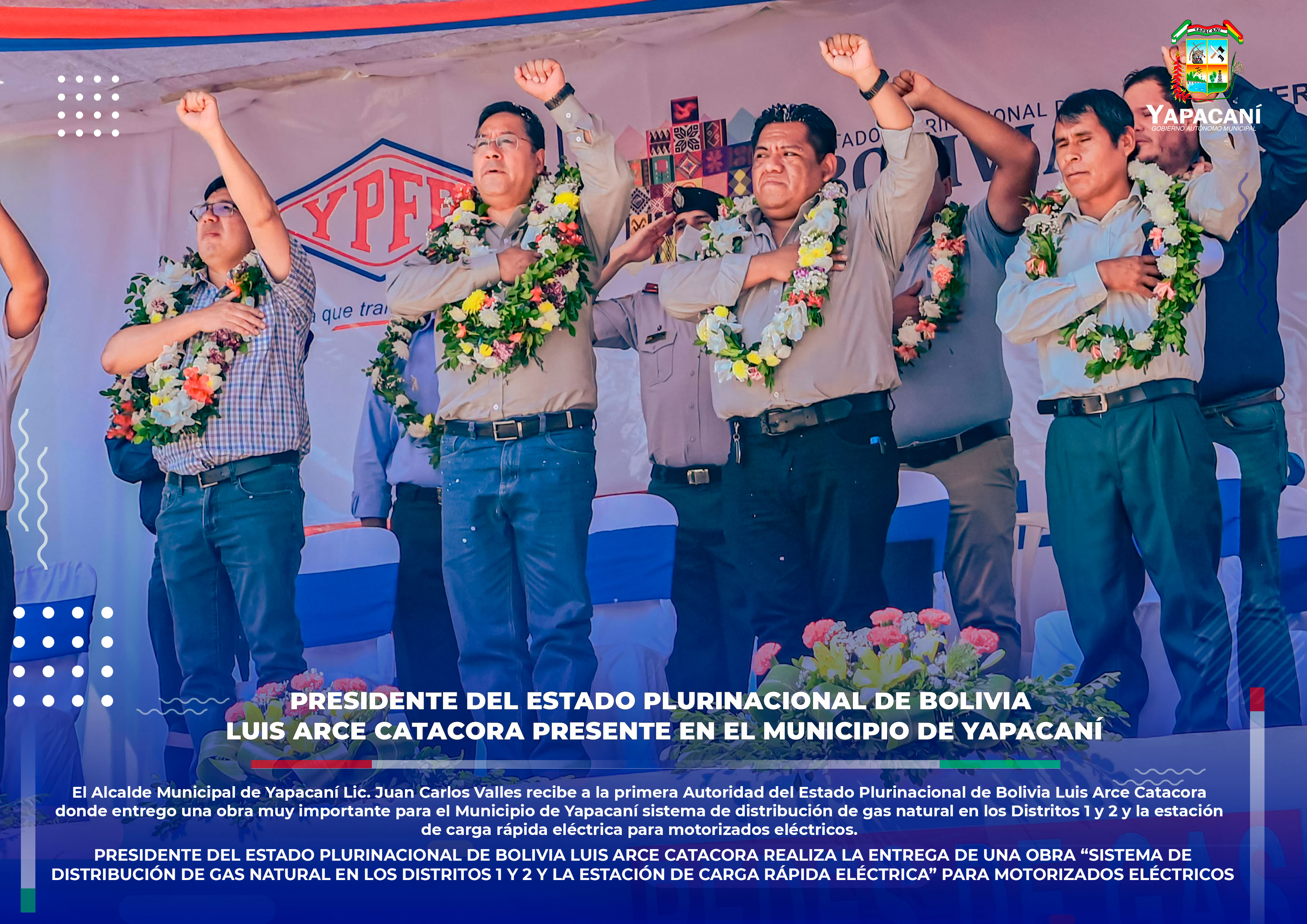 PRESIDENTE DEL ESTADO PLURINACIONAL DE BOLIVIA LUIS ARCE CATACORA PRESENTE EN EL MUNICIPIO DE YAPACANÍ